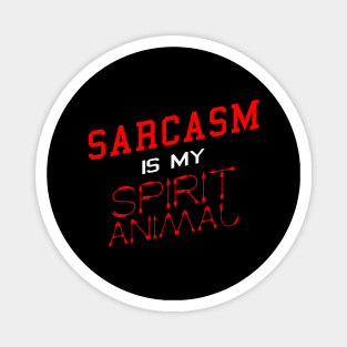 Sarcasm is my Spirit Animal Funny Sarcasm Slogan Typography Magnet